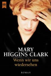 Cover of: Heyne Großdruck, Nr.59, Wenn wir uns wiedersehen, Großdruck by Mary Higgins Clark