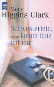 Cover of: Schwesterlein, komm tanz mit mir. Roman.