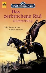 Cover of: Das zerbrochene Rad: Dämmerung