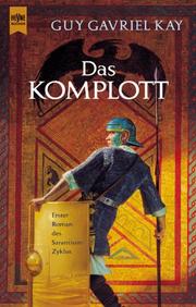 Cover of: Das Komplott. 1. Roman des Sarantium- Zyklus.