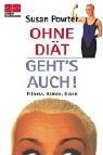 Cover of: Zabert Sandmann Taschenbücher, Nr.7, Ohne Diät geht's auch! by Susan Powter