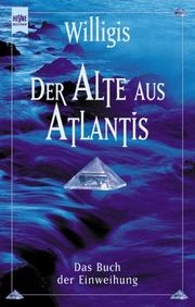 Cover of: Der Alte aus Atlantis. Das Buch der Einweihung.