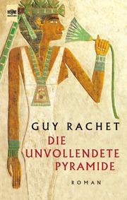Cover of: Die unvollendete Pyramide. by Guy Rachet