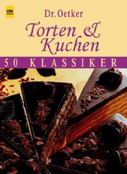 Cover of: Torten und Kuchen. Sonderausgabe. 50 Klassiker.