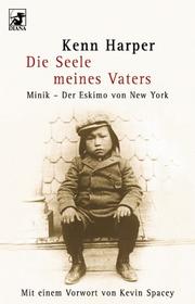 Cover of: Die Seele meines Vaters. Minik - Der Eskimo von New York. by Kenn Harper, Jutta Steffen-Schrade