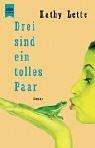 Cover of: Drei sind ein tolles Paar. by Kathy Lette