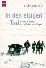 Cover of: In den eisigen Tod. Robert F. Scotts letzte Fahrt zum Südpol. by Diana Preston