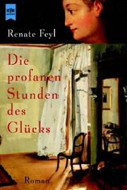 Cover of: Heyne Großdruck, Nr.66, Die profanen Stunden des Glücks, Großdruck by Renate Feyl