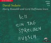 Cover of: Ich ein Tag sprechen hübsch. 2 CDs. by David Sedaris
