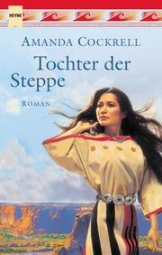 Cover of: Tochter der Steppe. by Amanda Cockrell