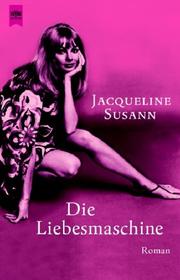 Cover of: Die Liebesmaschine. by Jacqueline Susann