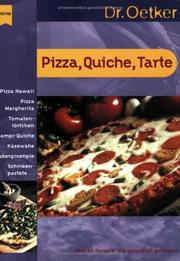 Cover of: Pizza, Quiche, Tarte. Über 60 Rezepte, die garantiert gelingen.