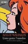 Cover of: Unter guten Freunden. Ein Fall für Juliet Applebaum.