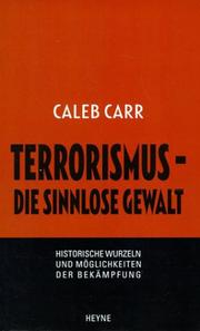 Cover of: Terrorismus, die sinnlose Gewalt. Historische Wurzeln und Möglichkeiten der Bekämpfung.