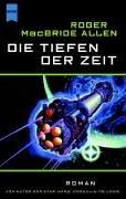 Cover of: Die Tiefen der Zeit. by Roger MacBride Allen