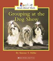 Cover of: Grouping at the Dog Show by Simone T. Ribke