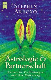 Cover of: Astrologie und Partnerschaft. by Stephen Arroyo