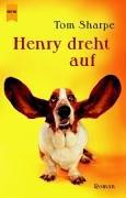 Cover of: Henry dreht auf. Roman. by Tom Sharpe