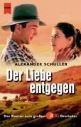 Cover of: Der Liebe entgegen. Der Roman zum grossen ZDF- Dreiteiler.