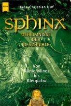 Cover of: Sphinx 1. Geheimnisse der Geschichte. Von König Minos bis Kleopatra.