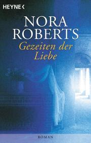 Cover of: Gezeiten der Liebe. by Nora Roberts, Nora Roberts