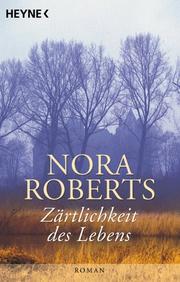 Cover of: Zärtlichkeit des Lebens. Roman. by 