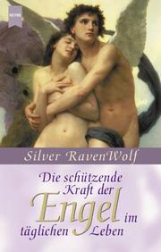 Cover of: Die schützende Kraft der Engel im täglichen Leben.