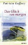 Cover of: Das Glück von morgen. Oder Die Auferstehung des Fleisches. Roman.