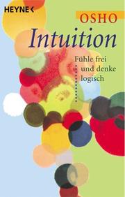 Cover of: Intuition. Fühle frei und denke logisch. by Bhagwan Rajneesh