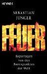 Cover of: Feuer. Reportagen von den Brennpunkten der Welt. by Sebastian Junger