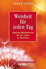 Cover of: Hazelden Meditationsbücher. Weisheit für jeden Tag. Tägliche Meditationen für ein Leben in Harmonie.