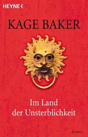 Cover of: Im Land der Unsterblichkeit. by Kevin Baker