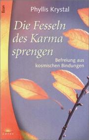 Cover of: Die Fesseln des Karma sprengen. Befreiung aus kosmischen Bindungen. by Phyllis Krystal, Phyllis Krystal