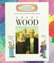 Cover of: Grant Wood (Getting to Know the World's Greatest Artists) by Mike Venezia