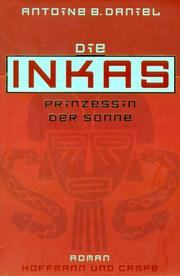 Cover of: Die Inkas. Prinzessin der Sonne.