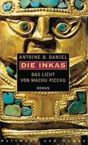 Cover of: Die Inkas 3. Das Licht von Machu Picchu.