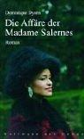 Cover of: Die Affäre der Madame Salernes by Dominique Dyens