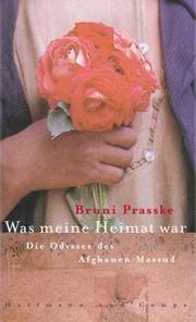 Cover of: Was meine Heimat war. Die Odyssee des Afghanen Massud.