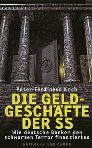 Cover of: Die Geldgeschäfte der SS. Wie deutsche Banken den schwarzen Terror finanzierten.
