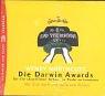 Cover of: Die Darwin Awards. 2 CDs. Für die skurrilsten Arten, zu Tode zu kommen.