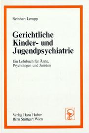 Cover of: Gerichtliche Kinder- und Jugendpsychiatrie. Ein Lehrbuch für Ärzte, Psychologen und Juristen.