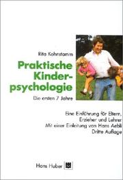 Cover of: Praktische Kinderpsychologie. Die ersten 7 Jahre. by Rita Kohnstamm