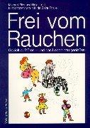 Frei vom Rauchen. Sonderausgabe. Gezielt aufhören - und das Leben neu genießen.