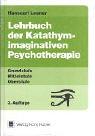 Cover of: Lehrbuch der Katathym-imaginativen Psychotherapie. Grundstufe, Mittelstufe, Oberstufe.