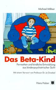 Cover of: Das Beta- Kind. Der Mißbrauch des Fernsehens und die kindliche Entwicklung.