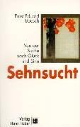 Cover of: Sehnsucht. Von der Suche nach Glück und Sinn.