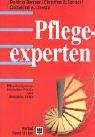 Cover of: Pflegeexperten. Pflegekompetenz, klinisches Wissen und alltägliche Ethik.