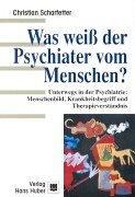 Cover of: Was weiß der Psychiater vom Menschen?