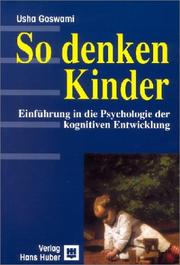 Cover of: So denken Kinder. Einführung in die Psychologie der kognitiven Entwicklung. by Usha Goswami