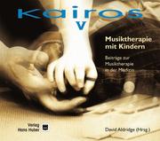 Cover of: Kairos, Bd.5, Musiktherapie mit Kindern